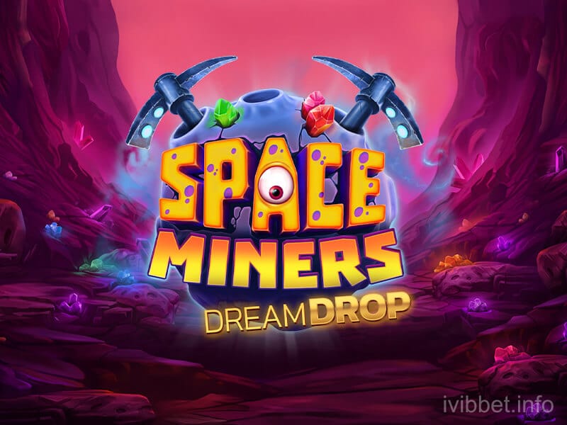 Space Miners Dream Drop